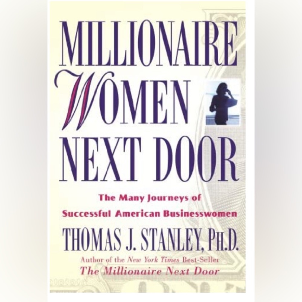 Millionaire Women Next Door The Many Journeys of Successful American Women Book